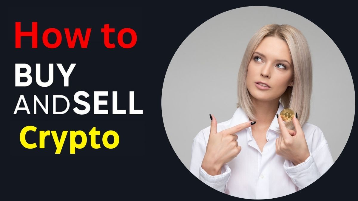 How to Buy and Sell Crypto